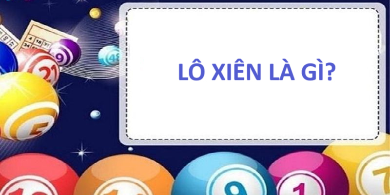 Giải đáp lô xiên là gì